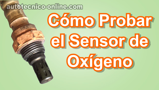 Cómo Verificar El Sensor De Oxígeno Delantero (GM 3.8L V6)