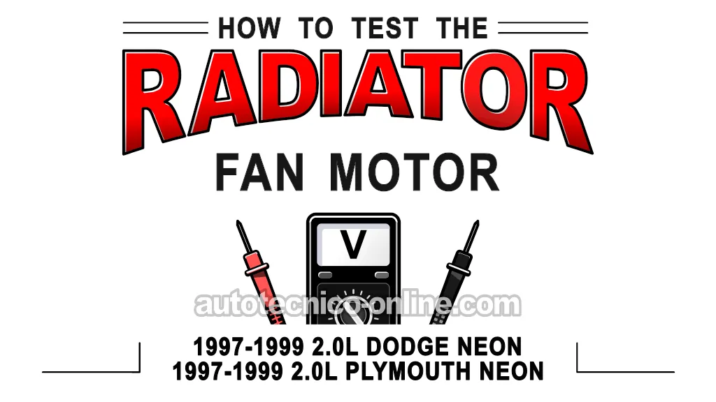 Cómo Probar El Motor Del Ventilador Del Radiador (1997-1999 2.0L SOHC Dodge/Plymouth Neon)