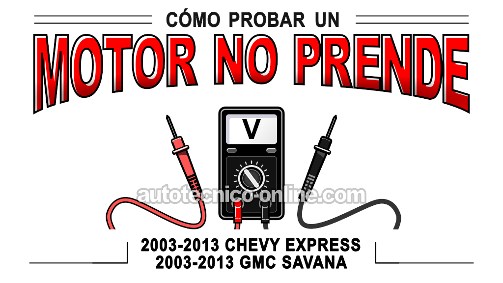Cómo Diagnosticar Un Arranca Pero No Prende (2003, 2004, 2005, 2006, 2007, 2008, 2009, 2010, 2011, 2012, 2013 Chevrolet Express, GMC Savana)