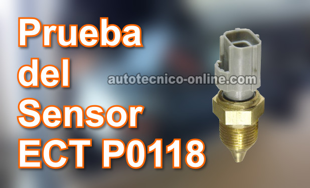 Cómo Probar El Sensor ECT -Código P0118 (4.0L Ford)