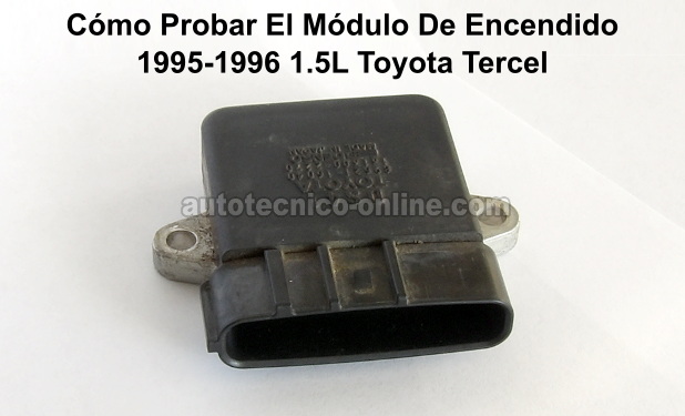 Cómo Probar El Módulo De Encendido (1995-1996 1.5L Toyota Tercel)