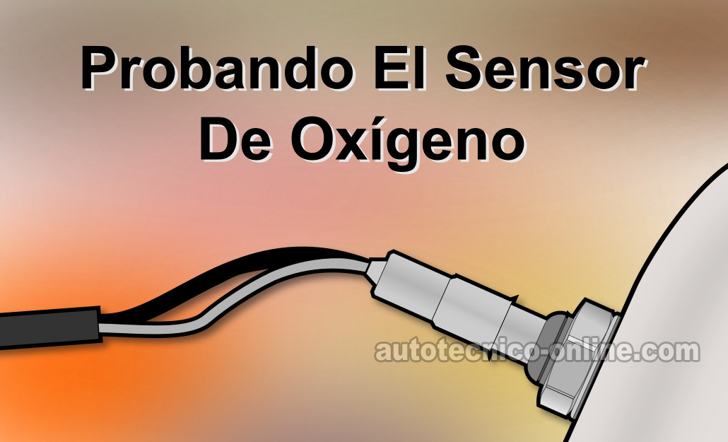 Cómo Probar El Sensor De Oxígeno Delantero (1.6L Toyota Corolla)