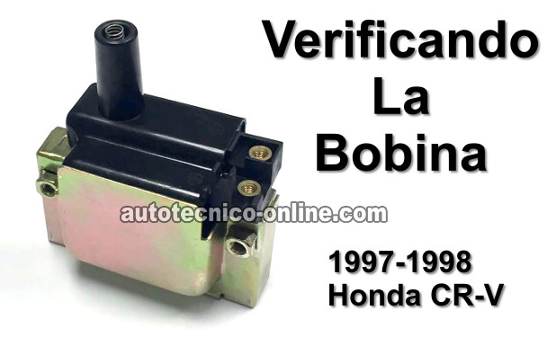 Cómo Probar La Bobina De Encendido 1997, 1998 2.0L Honda CR-V